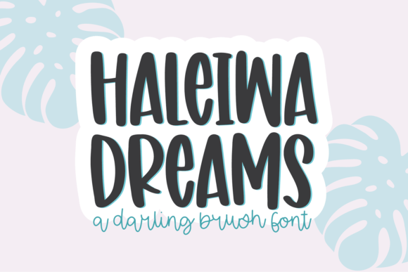 Haleiwa Dreams: A Whimsical Brush Font for Authentic Branding